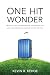 One Hit Wonder: The Real-life Adventures of an Average Guy and the Lessons He Learned Along the Way