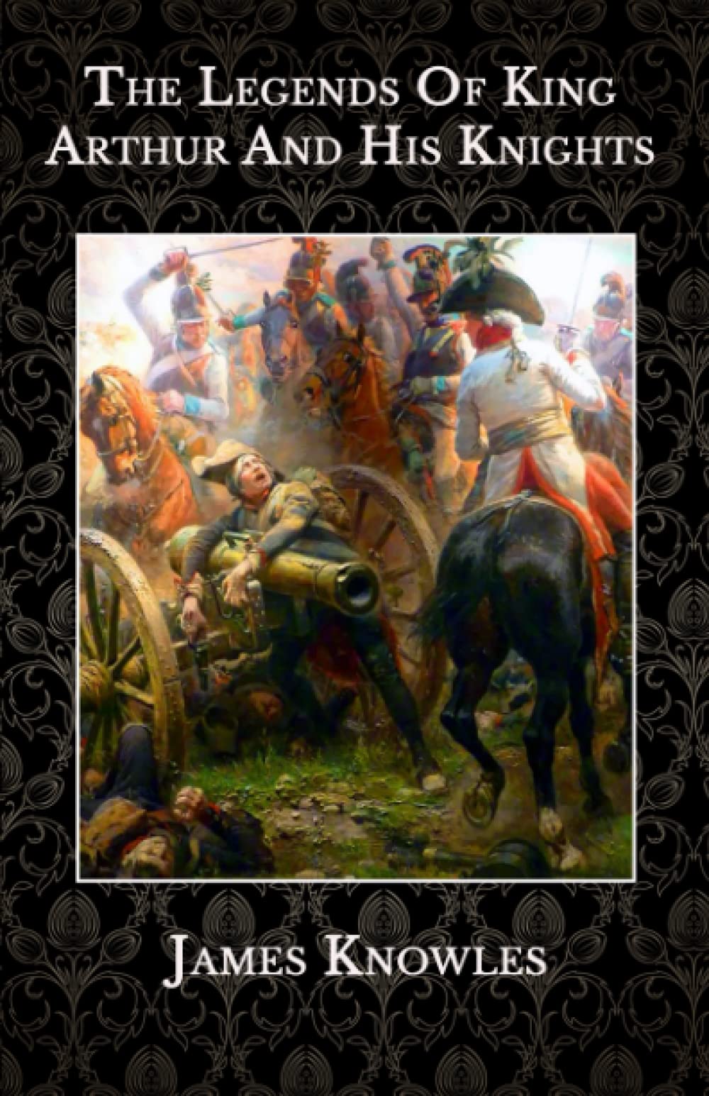 The Legends Of King Arthur And His Knights