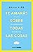 Te amarás sobre todas las cosas: Descubre los 10 mandamientos de la felicidad (Spanish Edition)