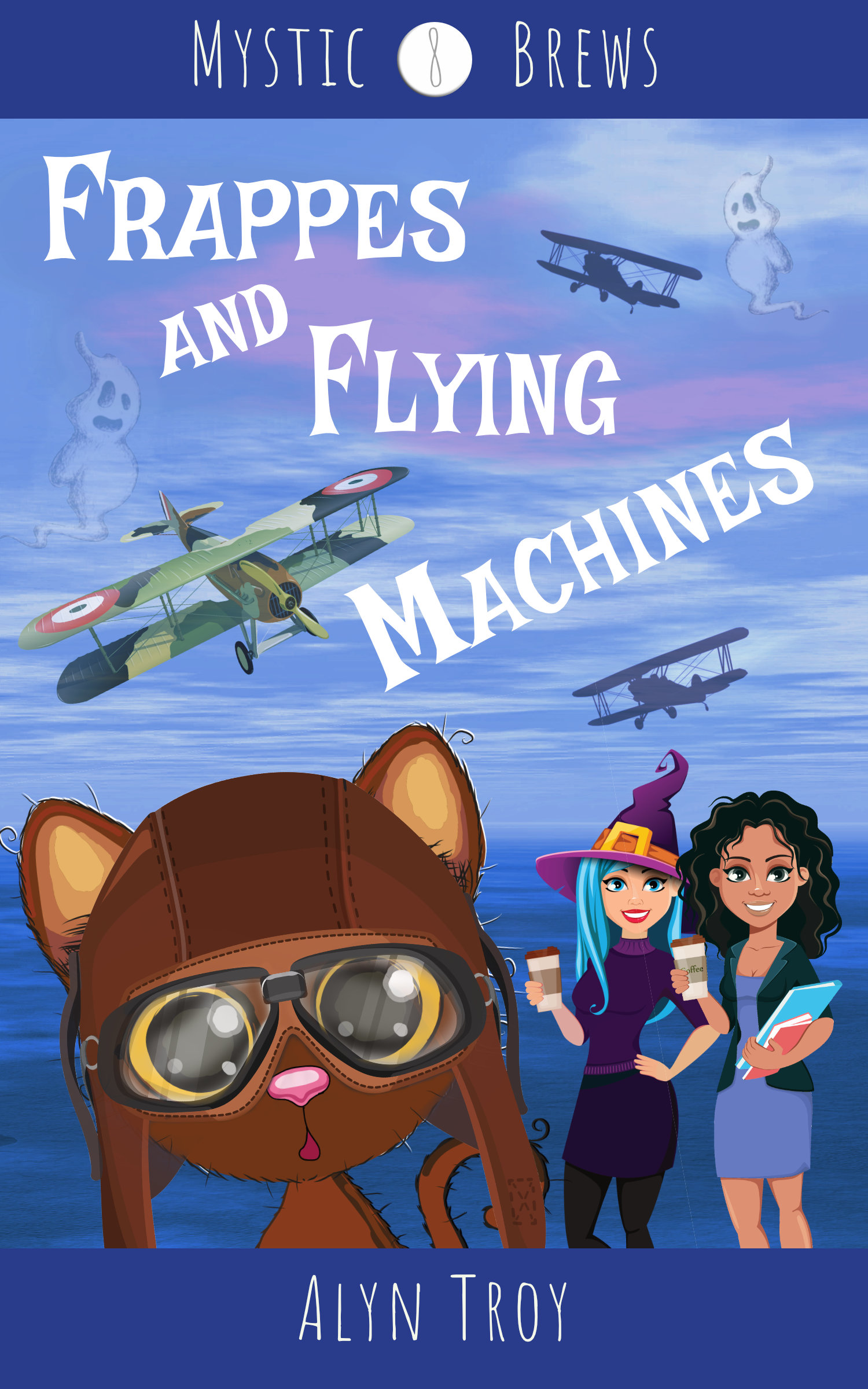 Frappes and Flying Machines (Mystic Brews #8)