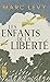 Les Enfants de la liberté by Marc Levy Les Enfants de la liberté by Marc Levy