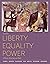 Liberty, Equality, Power: A...