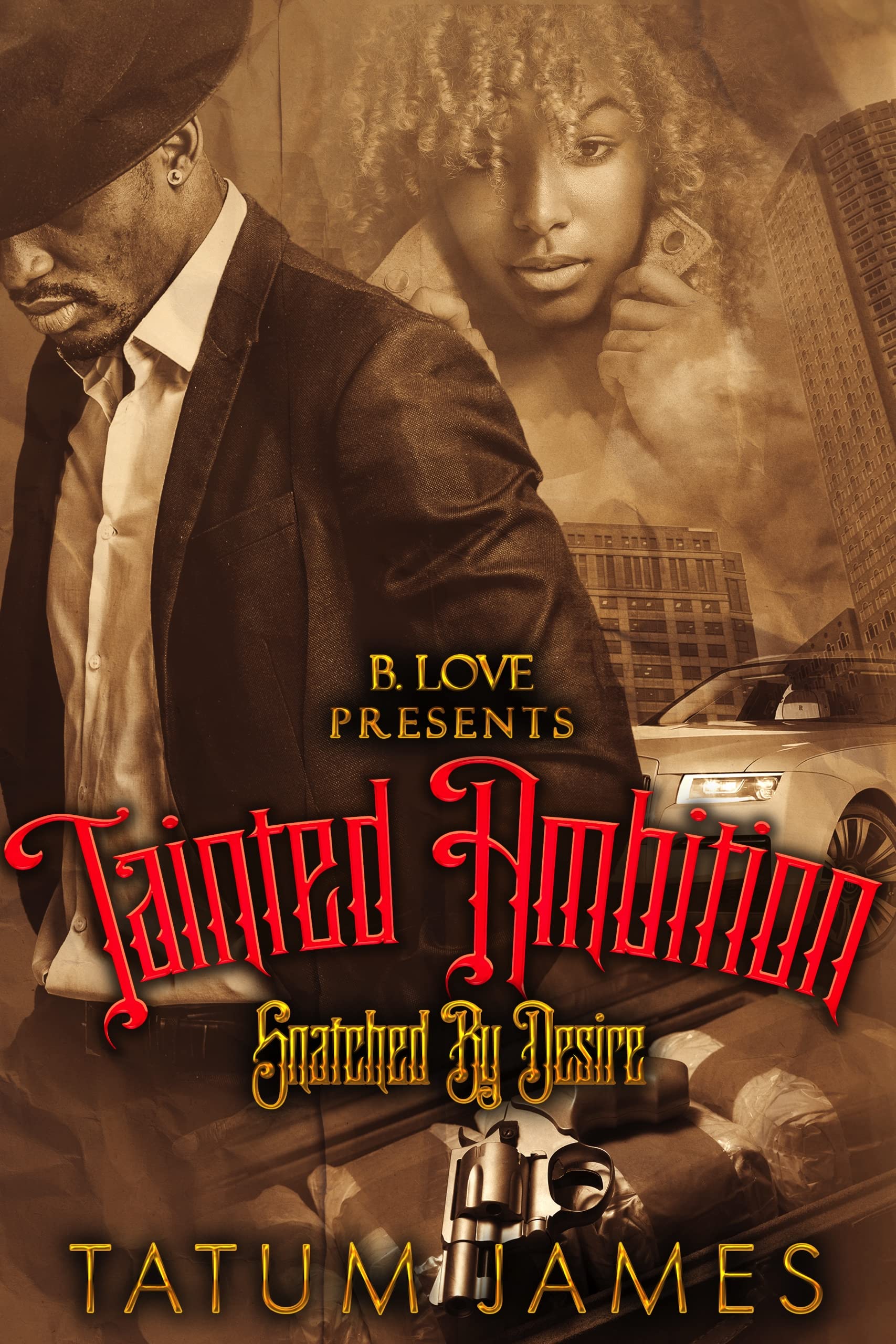 Tainted Ambition: Snatched by Desire (Kindle Edition)