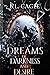 Dreams of Darkness and Desire by B.L.  Cagle