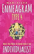 Enneagram Type 4: What You Need to Know About the Individualist (Enneagram Personality Types)