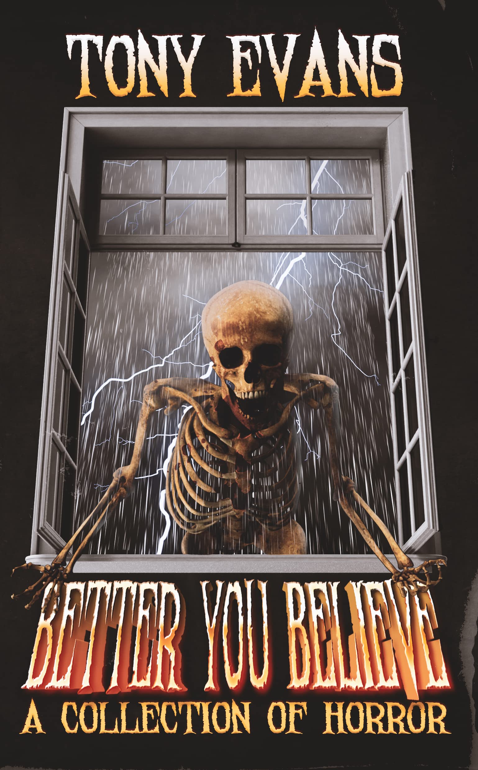 Better You Believe: A Collection of Horror (Kindle Edition)