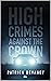 High Crimes Against The Cro...
