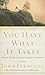 You Have What It Takes by John Eldredge