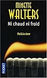 Ni chaud ni froid by Minette Walters