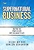 Supernatural Business: Invi...