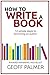 How to Write a Book: 12 Sim...