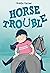 Horse Trouble