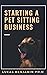 Starting A Pet Sitting Busi...