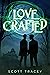 Love Crafted by Scott Tracey