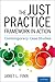 The Just Practice Framework...