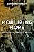 Mobilizing Hope by Darrel Moellendorf
