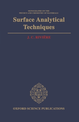 Surface Analytical Techniques (Monographs on the Physics and Chemistry of Materials)