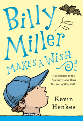 Billy Miller Makes a Wish: A Hilarious and Heartfelt Illustrated Chapter Book about Family and Wishes for Children (Ages 8-12) (A Miller Family Story, 2)