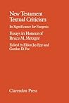 New Testament Textual Criticism: Its Significance for Exegesis New Testament Textual Criticism: Its Significance for Exegesis