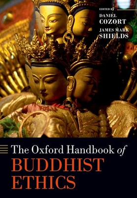 The Oxford Handbook of Buddhist Ethics (Oxford Handbooks)