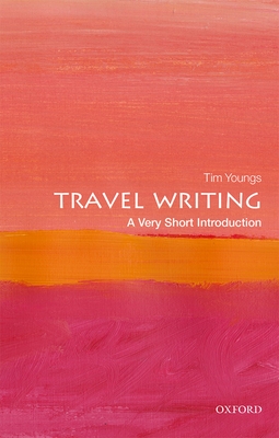 Travel Writing: A Very Short Introduction (Paperback)