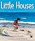 Little Houses