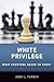 White Privilege: What Every...