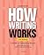 How Writing Works: A Guide to Composing Genres, With Readings