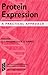 Protein Expression: A Pract...