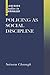 Policing As Social Discipline (Clarendon Studies in Criminology)