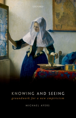 Knowing and Seeing: Groundwork for a new empiricism (Hardcover)