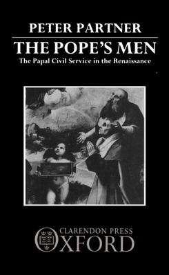 The Pope's Men: The Papal Civil Service in the Renaissance
