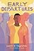 Early Departures: A Heartbreaking YA Novel About Friendship, Love, Loss, and One Final Goodbye