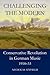 Challenging the Modern: Conservative Revolution in German Music, 1918-1933 (British Academy Monographs)
