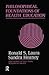 Philosophical Foundations of Health Education (Philosophy of Education Research Library)