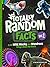 Totally Random Facts Volume 1: 3,128 Wild, Wacky, and Wondrous Things About the World