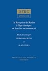 La Réception de Racine à l'Age classique: de la scène au monument (Oxford University Studies in the Enlightenment, 2005:08) (French Edition) La Réception de Racine à l'Age classique: de la scène au monument (Oxford University Studies in the Enlightenment, 2005:08) (French Edition)