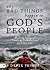 Why Bad Things Happen to God's People: Making Sense of Trials & Tribulations in Your Life