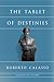 The Tablet of Destinies by Roberto Calasso
