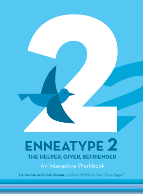 Enneatype 2: The Helper, Giver, Befriender: An Interactive Workbook (Enneatype in Your Life)