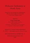 Holocene Settlement in North Syria (BAR International)