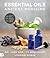 Essential Oils: Ancient Medicine for a Modern World
