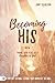 Becoming His: Finding Your Place as a Daughter of God