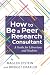 How to be a Peer Research Consultant: A Guide for Librarians and Students