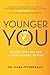 Younger You: Reduce Your Bio Age and Live Longer, Better