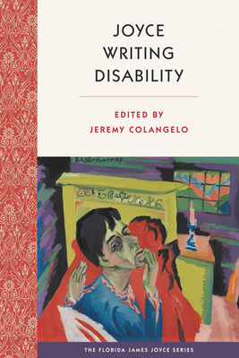 Joyce Writing Disability (The Florida James Joyce Series)