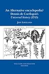 An Alternative Encyclopedia?: Dennis De Coetlogon's Universal History of the Arts and Sciences (1745) (SVEC 2010:03)