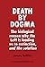 Death by Dogma : The biological reason why the Left is leading us to extinction, and the solution