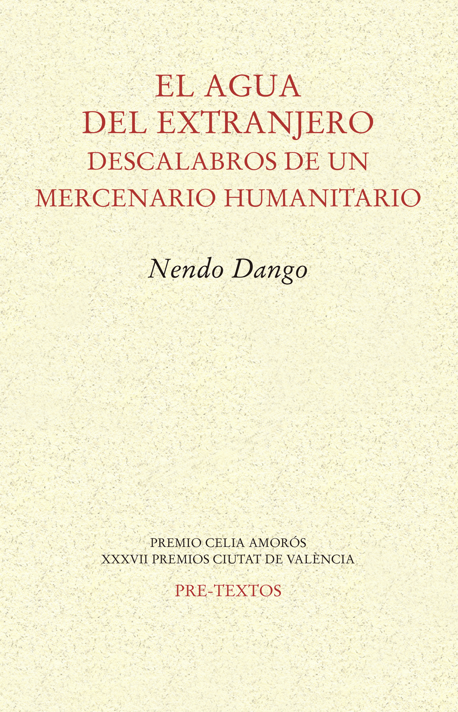El agua del extranjero: Descalabros de un mercenario humanitario (Paperback)