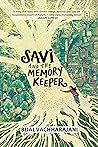 Savi and the Memory Keeper by Bijal Vachharajani